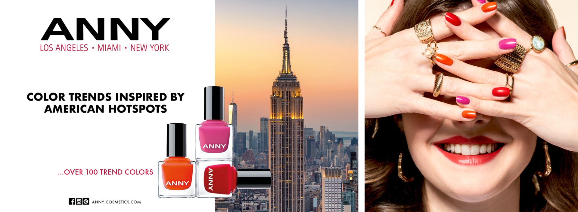 Werbemotiv der Nagellackmarke ANNY mit Skyline und Empire State Building im Sonnenuntergang. Links drei Nagellackflaschen in Orange, Pink und Rot mit dem Text „Color trends inspired by American hotspots“. Rechts eine lachende Frau mit bunt lackierten Nägeln und goldfarbenem Schmuck.